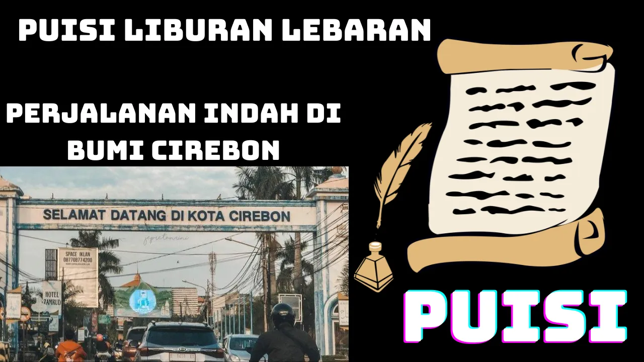 Puisi Liburan Lebaran Perjalanan Indah di Bumi Cirebon